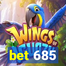 bet 685